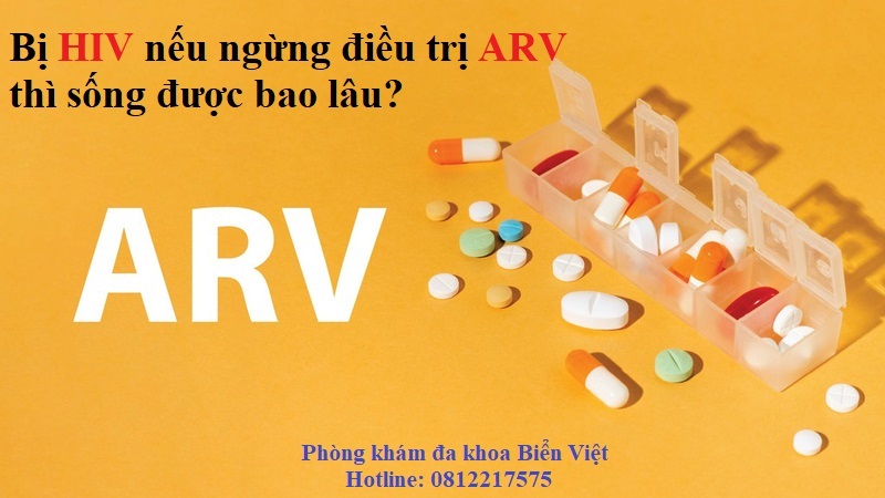 Bị HIV nếu ngừng điều trị ARV thì sống được bao lâu?