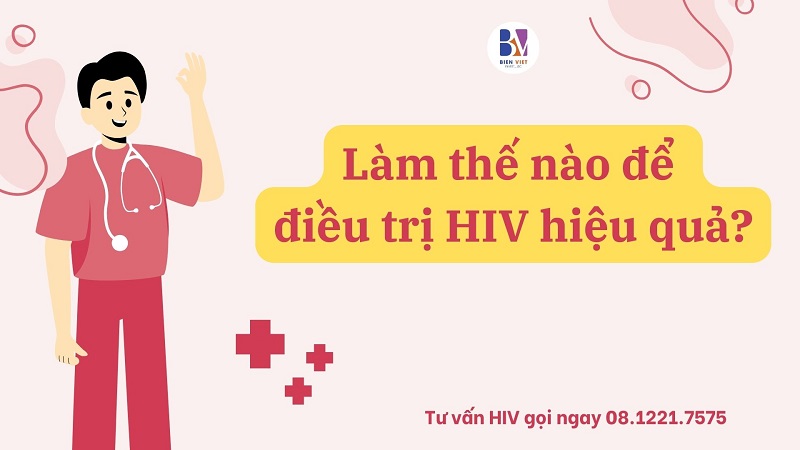Làm thế nào để điều trị HIV hiệu quả và tăng cường hệ miễn dịch cho người bệnh?