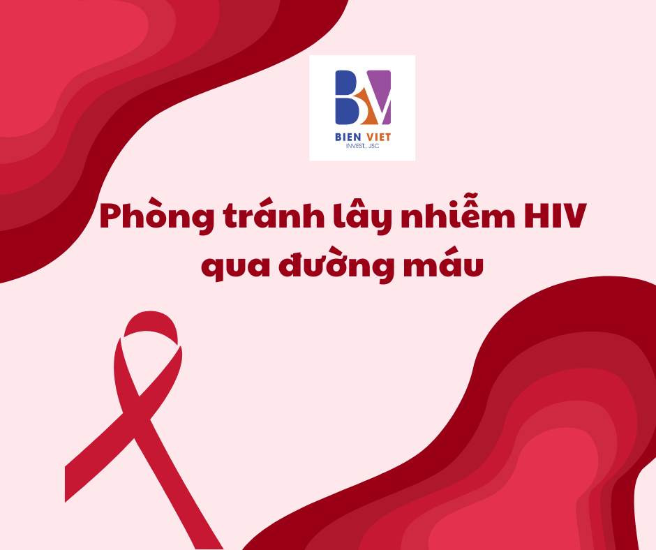 Một số lưu ý phòng tránh lây nhiễm HIV qua đường máu